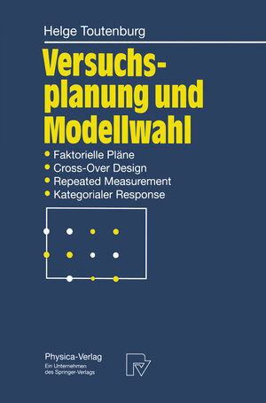 Buchcover Versuchsplanung und Modellwahl | Helge Toutenburg | EAN 9783642634239 | ISBN 3-642-63423-0 | ISBN 978-3-642-63423-9