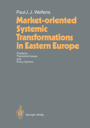 Buchcover Market-oriented Systemic Transformations in Eastern Europe | Paul J.J. Welfens | EAN 9783642634826 | ISBN 3-642-63482-6 | ISBN 978-3-642-63482-6