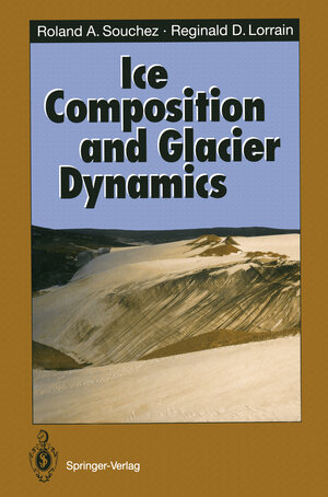 Buchcover Ice Composition and Glacier Dynamics | Roland A. Souchez | EAN 9783642634970 | ISBN 3-642-63497-4 | ISBN 978-3-642-63497-0