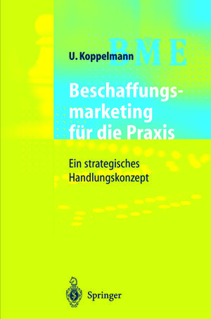 Buchcover Beschaffungsmarketing für die Praxis | Udo Koppelmann | EAN 9783642645754 | ISBN 3-642-64575-5 | ISBN 978-3-642-64575-4
