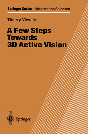 Buchcover A Few Steps Towards 3D Active Vision | Thierry Vieville | EAN 9783642645808 | ISBN 3-642-64580-1 | ISBN 978-3-642-64580-8