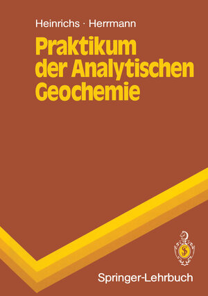 Buchcover Praktikum der Analytischen Geochemie | Hartmut Heinrichs | EAN 9783642647772 | ISBN 3-642-64777-4 | ISBN 978-3-642-64777-2