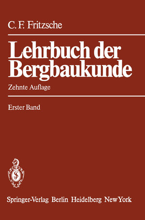 Buchcover Lehrbuch der Bergbaukunde | Carl H. Fritzsche | EAN 9783642649653 | ISBN 3-642-64965-3 | ISBN 978-3-642-64965-3