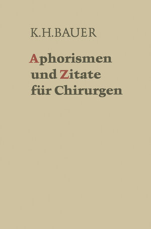 Buchcover Aphorismen und Zitate für Chirurgen | Karl H. Bauer | EAN 9783642653926 | ISBN 3-642-65392-8 | ISBN 978-3-642-65392-6