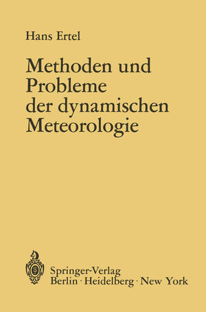 Buchcover Methoden und Probleme der Dynamischen Meteorologie | Hans Ertel | EAN 9783642654312 | ISBN 3-642-65431-2 | ISBN 978-3-642-65431-2