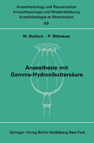 Buchcover Anaesthesie mit Gamma-Hydroxibuttersäure Experimentelle und Klinische Erfahrungen  | EAN 9783642654640 | ISBN 3-642-65464-9 | ISBN 978-3-642-65464-0
