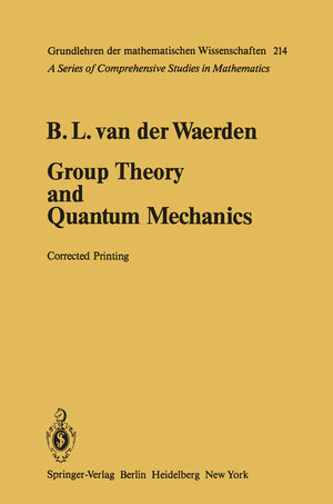 Buchcover Group Theory and Quantum Mechanics | Bartel L. van der Waerden | EAN 9783642658600 | ISBN 3-642-65860-1 | ISBN 978-3-642-65860-0