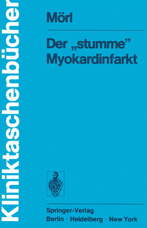 Buchcover Der „stumme“ Myokardinfarkt | H. Mörl | EAN 9783642661648 | ISBN 3-642-66164-5 | ISBN 978-3-642-66164-8