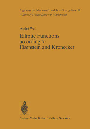Buchcover Elliptic Functions according to Eisenstein and Kronecker | Andre Weil | EAN 9783642662096 | ISBN 3-642-66209-9 | ISBN 978-3-642-66209-6