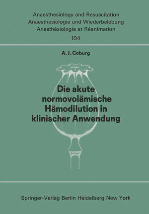 Buchcover Die akute normo—volämische Hämodilution in klinischer Anwendung | A. J. Coburg | EAN 9783642665400 | ISBN 3-642-66540-3 | ISBN 978-3-642-66540-0