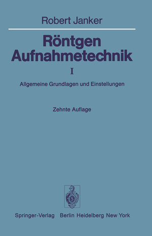 Buchcover Röntgen-Aufnahmetechnik | R. Janker | EAN 9783642666575 | ISBN 3-642-66657-4 | ISBN 978-3-642-66657-5