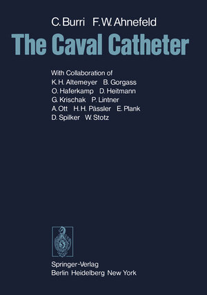 Buchcover The Caval Catheter | C. Burri | EAN 9783642668340 | ISBN 3-642-66834-8 | ISBN 978-3-642-66834-0