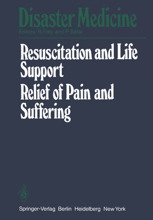 Buchcover Resuscitation and Life Support in Disasters, Relief of Pain and Suffering in Disaster Situations  | EAN 9783642670954 | ISBN 3-642-67095-4 | ISBN 978-3-642-67095-4