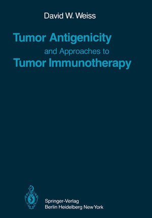 Buchcover Tumor Antigenicity and Approaches to Tumor Immunotherapy | David W. Weiss | EAN 9783642674990 | ISBN 3-642-67499-2 | ISBN 978-3-642-67499-0