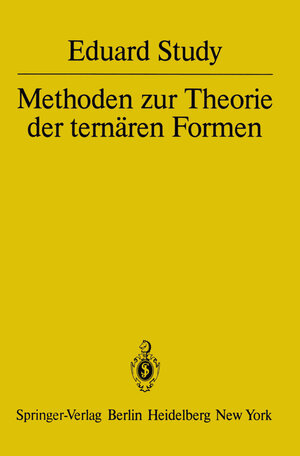 Buchcover Methoden zur Theorie der ternären Formen | E. Study | EAN 9783642675331 | ISBN 3-642-67533-6 | ISBN 978-3-642-67533-1