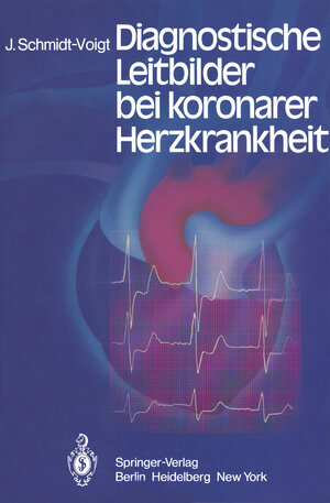 Buchcover Diagnostische Leitbilder bei koronarer Herzkrankheit | J. Schmidt-Voigt | EAN 9783642676840 | ISBN 3-642-67684-7 | ISBN 978-3-642-67684-0