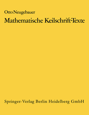 Buchcover Mathematische Keilschrift-Texte/Mathematical Cuneiform Texts | O. Neugebauer | EAN 9783642678936 | ISBN 3-642-67893-9 | ISBN 978-3-642-67893-6