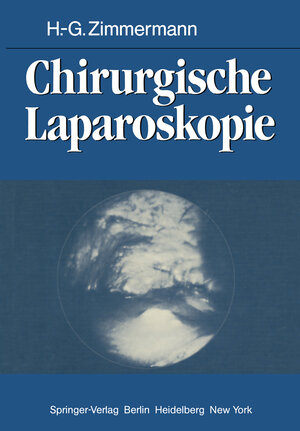 Buchcover Chirurgische Laparoskopie | H.-G. Zimmermann | EAN 9783642682582 | ISBN 3-642-68258-8 | ISBN 978-3-642-68258-2