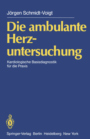 Buchcover Die ambulante Herzuntersuchung | J. Schmidt-Voigt | EAN 9783642687006 | ISBN 3-642-68700-8 | ISBN 978-3-642-68700-6
