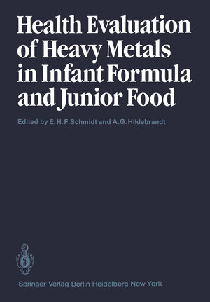 Buchcover Health Evaluation of Heavy Metals in Infant Formula and Junior Food  | EAN 9783642687402 | ISBN 3-642-68740-7 | ISBN 978-3-642-68740-2