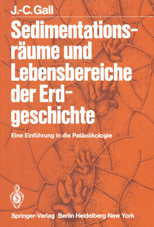 Buchcover Sedimentationsräume und Lebensbereiche der Erdgeschichte | J.-C. Gall | EAN 9783642687709 | ISBN 3-642-68770-9 | ISBN 978-3-642-68770-9