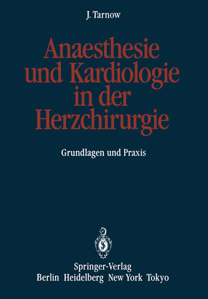 Buchcover Anaesthesie und Kardiologie in der Herzchirurgie | Jörg Tarnow | EAN 9783642688942 | ISBN 3-642-68894-2 | ISBN 978-3-642-68894-2