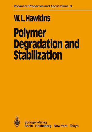 Buchcover Polymer Degradation and Stabilization | W. L. Hawkins | EAN 9783642693786 | ISBN 3-642-69378-4 | ISBN 978-3-642-69378-6