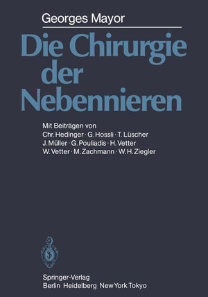 Buchcover Die Chirurgie der Nebennieren | G. Mayor | EAN 9783642699214 | ISBN 3-642-69921-9 | ISBN 978-3-642-69921-4