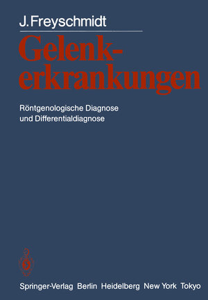 Buchcover Gelenkerkrankungen | J. Freyschmidt | EAN 9783642700637 | ISBN 3-642-70063-2 | ISBN 978-3-642-70063-7