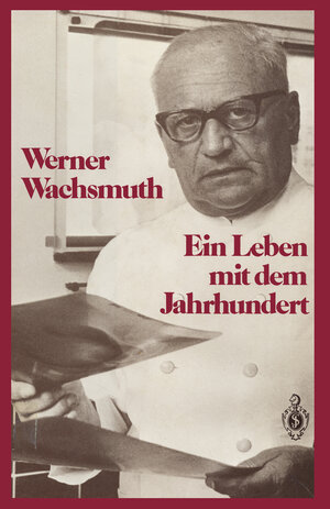 Buchcover Ein Leben mit dem Jahrhundert | Werner Wachsmuth | EAN 9783642701658 | ISBN 3-642-70165-5 | ISBN 978-3-642-70165-8