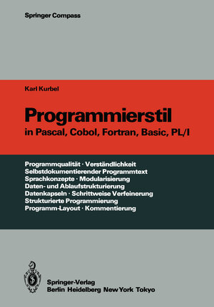 Buchcover Programmierstil in Pascal, Cobol, Fortran, Basic, PL/I | Karl Kurbel | EAN 9783642702471 | ISBN 3-642-70247-3 | ISBN 978-3-642-70247-1