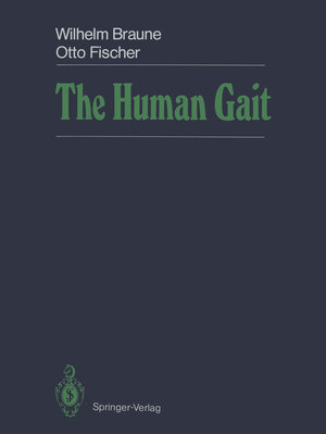 Buchcover The Human Gait | Wilhelm Braune | EAN 9783642703287 | ISBN 3-642-70328-3 | ISBN 978-3-642-70328-7