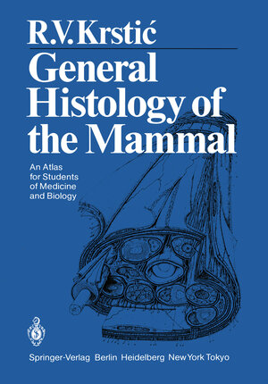 Buchcover General Histology of the Mammal | Radivoj V. Krstic | EAN 9783642704222 | ISBN 3-642-70422-0 | ISBN 978-3-642-70422-2
