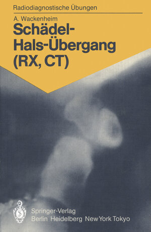 Buchcover Schädel-Hals-Übergang (RX, CT) | Auguste Wackenheim | EAN 9783642704673 | ISBN 3-642-70467-0 | ISBN 978-3-642-70467-3
