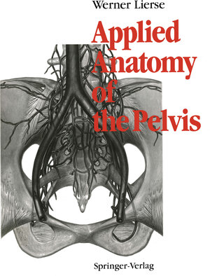 Buchcover Applied Anatomy of the Pelvis | Werner Lierse | EAN 9783642713682 | ISBN 3-642-71368-8 | ISBN 978-3-642-71368-2