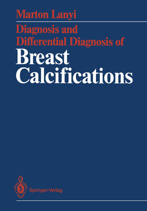 Buchcover Diagnosis and Differential Diagnosis of Breast Calcifications | Marton Lanyi | EAN 9783642714931 | ISBN 3-642-71493-5 | ISBN 978-3-642-71493-1