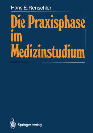 Buchcover Die Praxisphase im Medizinstudium | Hans E. Renschler | EAN 9783642715204 | ISBN 3-642-71520-6 | ISBN 978-3-642-71520-4