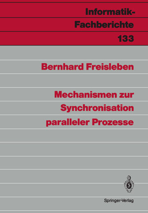 Buchcover Mechanismen zur Synchronisation paralleler Prozesse | Bernhard Freisleben | EAN 9783642716591 | ISBN 3-642-71659-8 | ISBN 978-3-642-71659-1