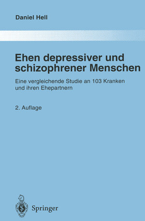 Buchcover Ehen depressiver und schizophrener Menschen | Daniel Hell | EAN 9783642719738 | ISBN 3-642-71973-2 | ISBN 978-3-642-71973-8