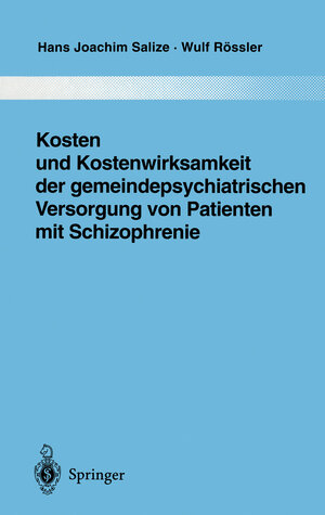 Buchcover Kosten und Kostenwirksamkeit der gemeindepsychiatrischen Versorgung von Patienten mit Schizophrenie | Hans Joachim Salize | EAN 9783642722301 | ISBN 3-642-72230-X | ISBN 978-3-642-72230-1