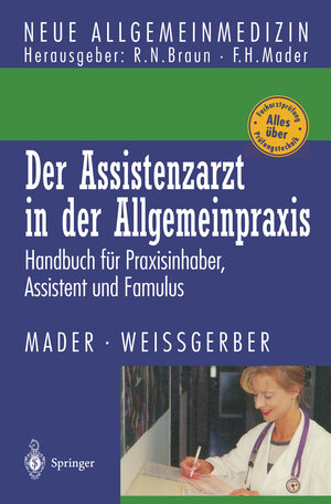 Buchcover Der Assistenzarzt in der Allgemeinpraxis | Frank H. Mader | EAN 9783642722394 | ISBN 3-642-72239-3 | ISBN 978-3-642-72239-4