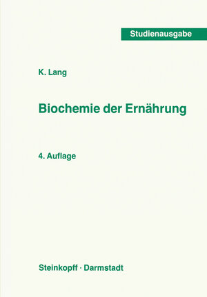 Buchcover Biochemie der Ernährung | K. Lang | EAN 9783642723421 | ISBN 3-642-72342-X | ISBN 978-3-642-72342-1