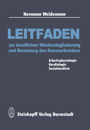 Buchcover Leitfaden zur beruflichen Wiedereingliederung und Berentung des Koronarkranken | H. Weidemann | EAN 9783642723735 | ISBN 3-642-72373-X | ISBN 978-3-642-72373-5