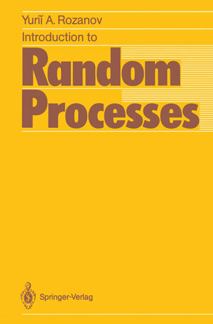 Buchcover Introduction to Random Processes | Yurii A. Rozanov | EAN 9783642727177 | ISBN 3-642-72717-4 | ISBN 978-3-642-72717-7