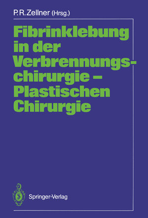 Buchcover Fibrinklebung in der Verbrennungschirurgie — Plastischen Chirurgie  | EAN 9783642732478 | ISBN 3-642-73247-X | ISBN 978-3-642-73247-8