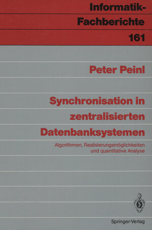 Buchcover Synchronisation in zentralisierten Datenbanksystemen | Peter Peinl | EAN 9783642733239 | ISBN 3-642-73323-9 | ISBN 978-3-642-73323-9