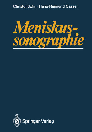 Buchcover Meniskussonographie | Christof Sohn | EAN 9783642733789 | ISBN 3-642-73378-6 | ISBN 978-3-642-73378-9