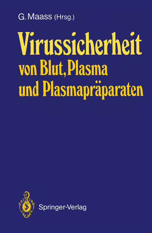 Buchcover Virussicherheit von Blut, Plasma und Plasmapräparaten  | EAN 9783642735646 | ISBN 3-642-73564-9 | ISBN 978-3-642-73564-6