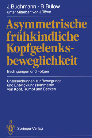 Buchcover Asymmetrische frühkindliche Kopfgelenksbeweglichkeit | Joachim Buchmann | EAN 9783642738548 | ISBN 3-642-73854-0 | ISBN 978-3-642-73854-8