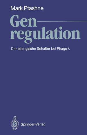 Buchcover Genregulation | Mark Ptashne | EAN 9783642740220 | ISBN 3-642-74022-7 | ISBN 978-3-642-74022-0